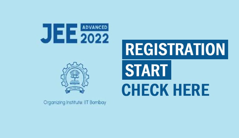 JEE Advanced 2022 Registration: Registration Start, Apply @ jeeadv.ac.in