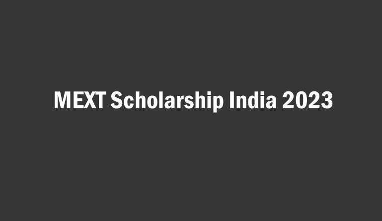 MEXT Scholarship 2023 India: Check Eligibility & Application Form