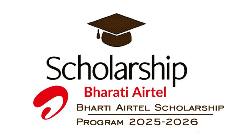 Bharti Airtel Scholarship Program 2025-2026